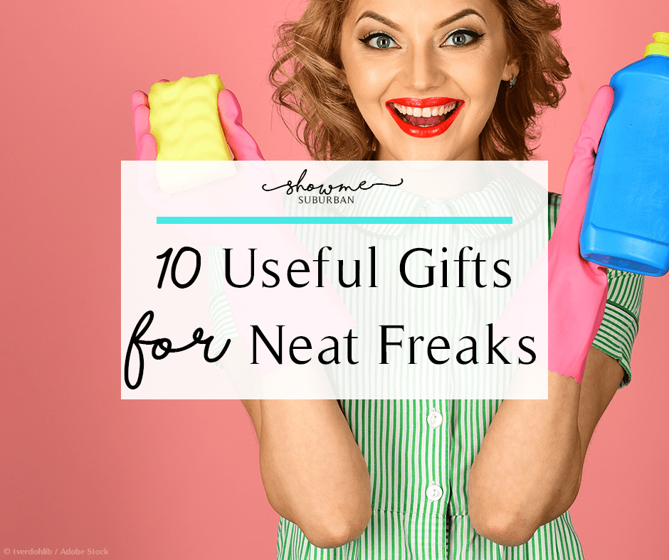 10 Useful Gift Ideas for Neat Freaks - ShowMe Suburban